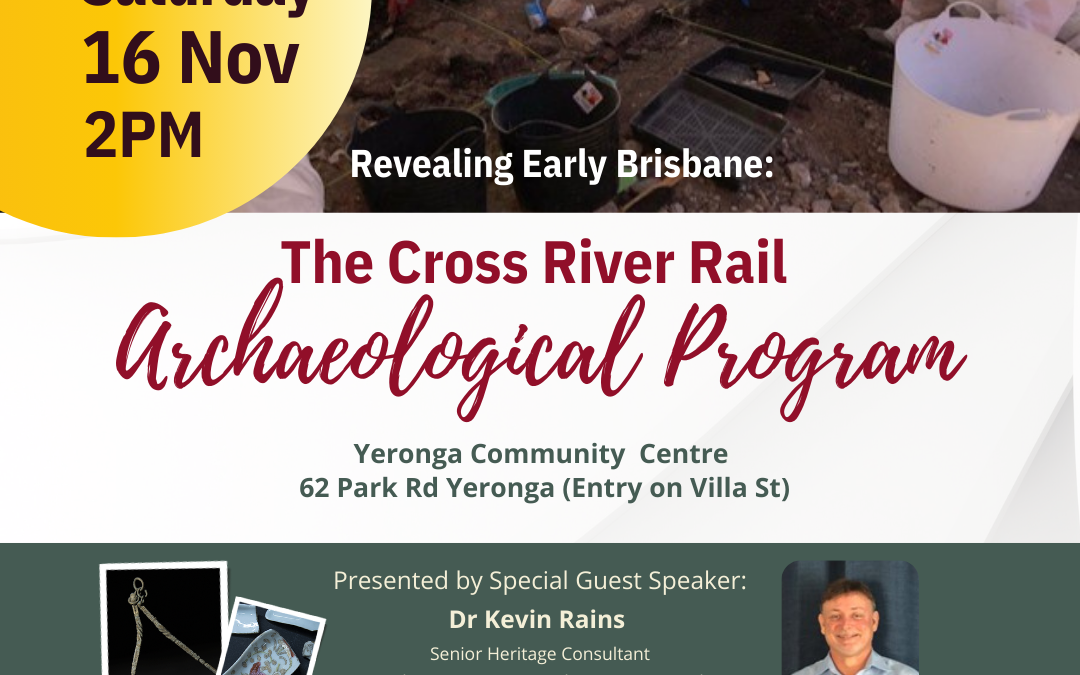 Talking History: Revealing Early Brisbane: The Cross River Rail Archaeological Program with Dr Kevin Rains